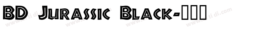 BD Jurassic Black字体转换
